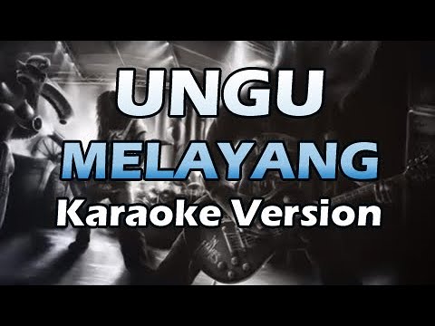 UNGU - MELAYANG (Karaoke Version)