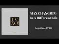 MAX (CHANGMIN) - In A Different Life Legendado PT-BR