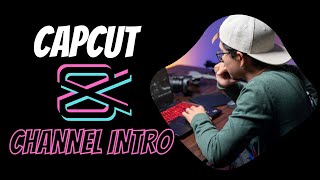 Create a YouTube Channel Intro with CapCut
