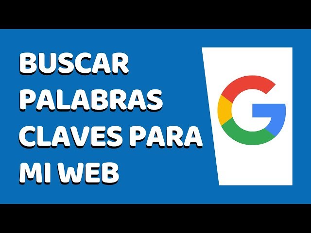 cómo buscar palabras claves para mi web 2021 agosto 2021