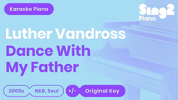 Luther Vandross - Dance With My Father (Higher Key) Piano Karaoke