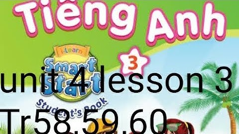 tiếng anh lớp 3 unit 4 home lesson 3 trang 58 59 60 i-learn smart start studentsbook 