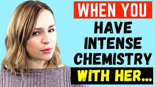 Signs You Have Intense Chemistry With A Woman She Likes You Back