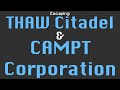 Escaping THAW Citadel and CAMPT Corporation (high effort video)