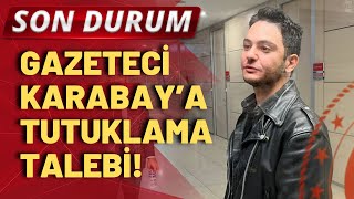 SON DURUM! Haberinin üzerinden 24 saat geçmeden tutuklama talebi!