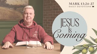 Jesus Is Coming | Mark 13:24–27 | Pastor Jim Cymbala | The Brooklyn Tabernacle | Daily Devotions