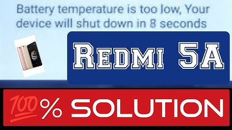 Redmi 5a Battery Temprature is Too Low Your Device Will Shut Down Solution