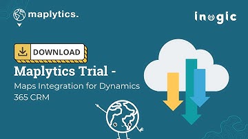 Download Maplytics Trial - Maps Integration for Dynamics 365 CRM
