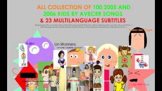 All Collection of 100 2005 and 2006 KIDS by AVECER Songs & 23 Multilanguage Subtitles