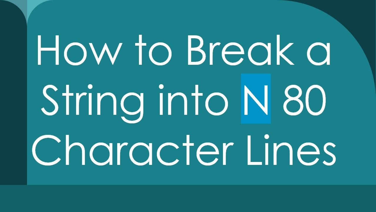 How to Break a String into N 80 Character Lines 