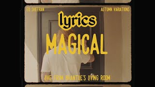 Ed Sheeran - Magical (Lyrics)