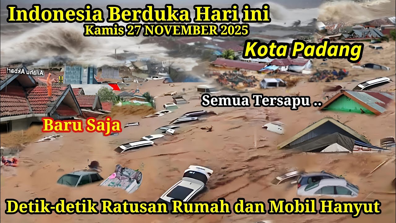 SUMBAR GEMPA 27/11/2025! BARU SAJA BANJIR BANDANG BAK TSUNAMI HANCURKAN KOTA ,BANJIR PADANG
