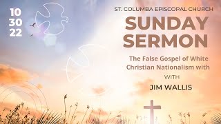 "The False Gospel of White Christian Nationalism" Sermon by Jim Wallis