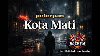 Peterpan  Kota Mati gothic Rock Cover By Rockinindo