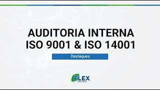 Auditoria Interna ISO 9001 e ISO 14001 | Flex Industries