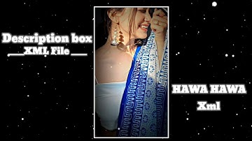 Hawa Hawa  | Hawa Hawa Mujhko Uda Le Xml File | New Trending Xml File Alight Motion@XMLDEBU31