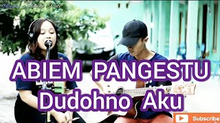 Abiem Pangestu - Dudohno aku || Cover Akustik feat yesicamanda.