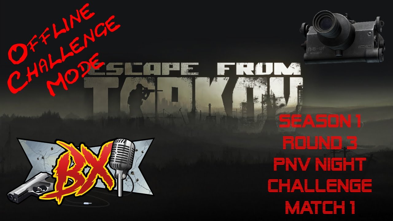 Escape From Tarkov Offline Challenge Mode PNV Challenge Match 1 YouTube