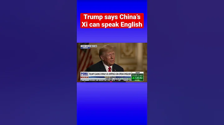 Donald Trump tells Tucker the one English word Xi Jinping said to him #shorts - DayDayNews