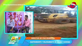 LA MAÑANA || DIRECTOR DE VÍAS MUNICIPAL || MANTENIMIENTO Y MEJORAMIENTO DE CALLES Y AVENIDAS.