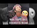 Why people hate siddharth nigam  the common reason for hating siddharth nigam