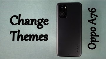 How to Change Themes on Oppo A76