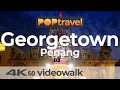 Walking in GEORGETOWN / Penang (Malaysia)🇲🇾- Little India & China Town at night - 4K 60fps (UHD)