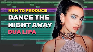 How to Produce Dance the Night Away by Dua Lipa