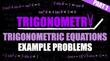 Trigonometric Equations Example Problems - Part 1