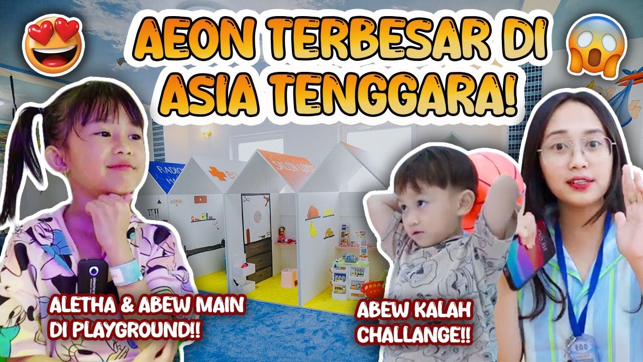 AEON TERBESAR DI ASIA TENGGARA.!! PLAYGROUND HORRAY AEON MALL