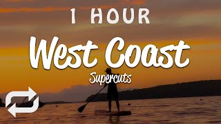 [1 HOUR 🕐 ] supercuts - West Coast (Lyrics)