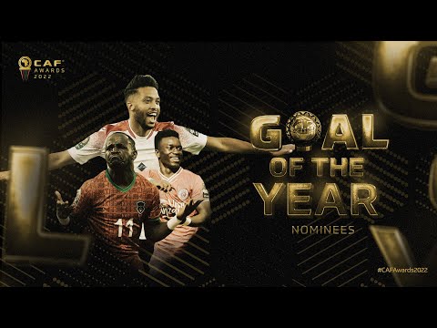 CAF Awards 2022 | Goal of the Year Final Nominees | 3 Amazing Goals UP FOR THE AWARD!