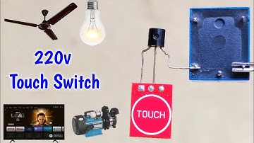 How To Make 220v Touch On Off Switch || TTP223 Touch Sensor || TTP223