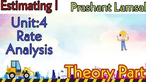Theory from Rate Analysis |Unit:4| Estimating and Costing |CTEVT| Diploma in Civil Eng|Prashant YT|