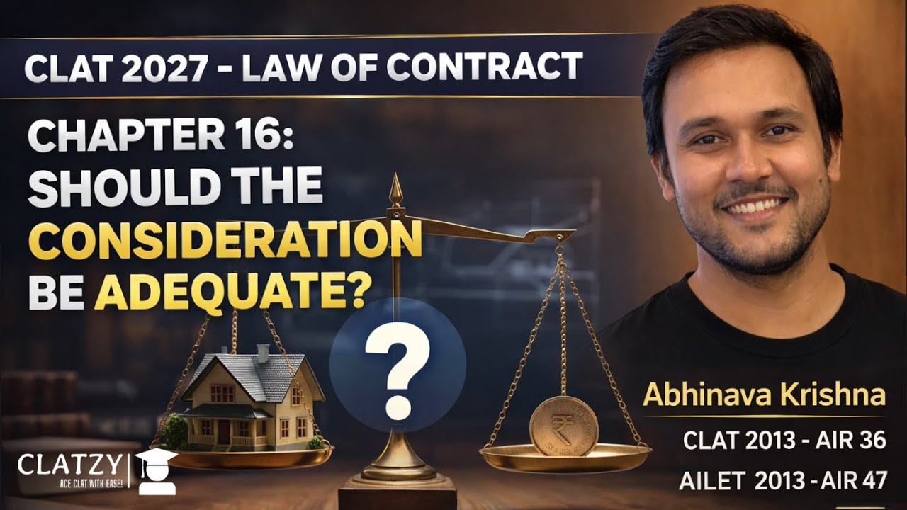 Should Consideration Be Adequate? | Law of Contract | CLAT 2027 | Chapter 16
