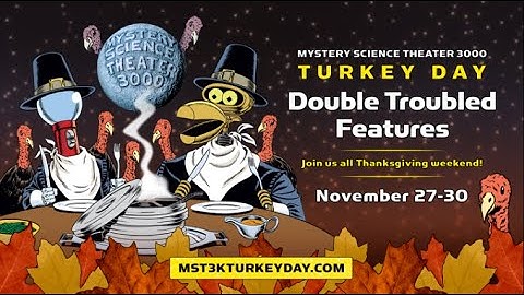 2025 Mystery Science Theater 3000 Turkey Day Marathon: Double Troubled Features Edition
