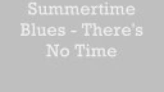 Summertime Blues - There's No Time To Be Sad
