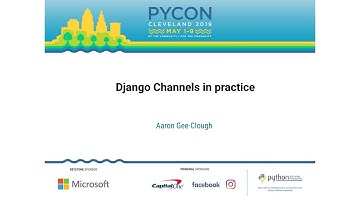 Aaron Gee-Clough - Django Channels in practice - PyCon 2019