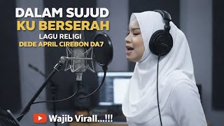 Dalam Sujud Ku Berserah  Lagu Religi Dede April Da7