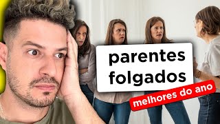 OS PARENTES MAIS FOLGADOS DO ANO