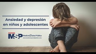 Ansiedad y depresión en niños y adolescentes