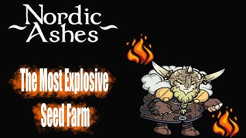 The Most Explosive Seed Farm you will Experience! | Axeldör: Expert Difficulty | Nordic Ashes
