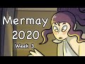 Mermay 2020 | Week 3