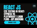E2E Testing in React: Cypress vs Playwright 🧪 | Login Flow + API Mocking