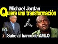 Michael Jordan se une a la causa al igual que AMLO