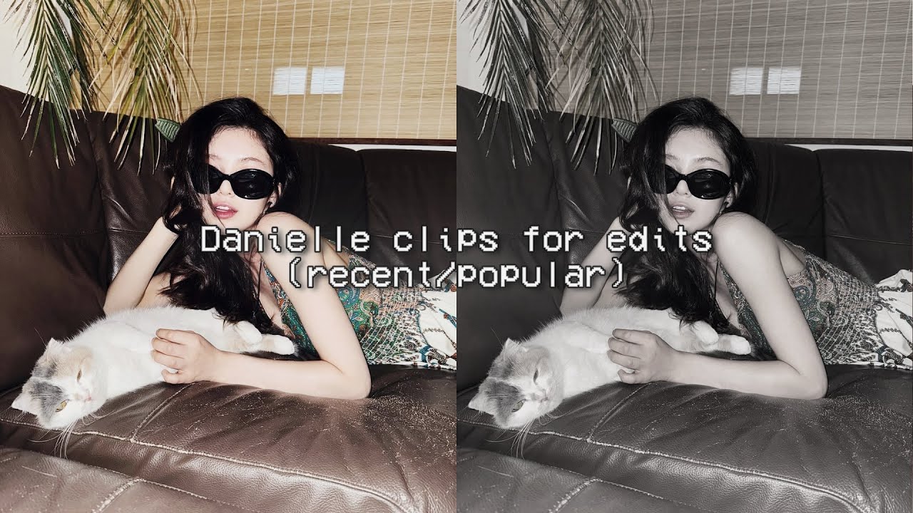 Danielle hot editing clips(recent/popular) #3[read description !!]