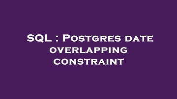 SQL : Postgres date overlapping constraint