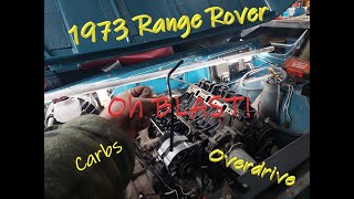 1973 Range Rover ep4 - gearbox endfloat, overdrive assessment, engine issues and carbs