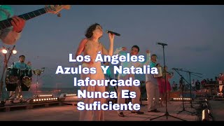 Video thumbnail of "Los Ángeles Azules - Nunca Es Suficiente ft: Natalia Lafourcade"