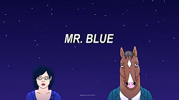 Bojack Horseman | Mr. Blue - Catherine Feeny- Lyrics